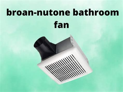 What Is The Best Broan Nutone Bathroom Fans In 2025