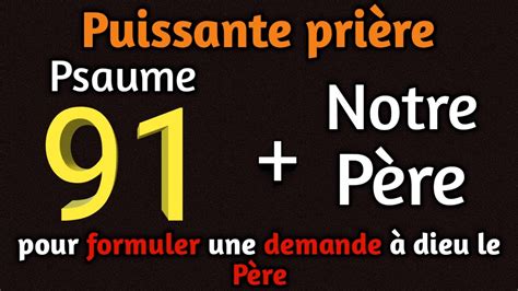 Psaume 91Prière Notre Père deux Prières Puissantes de Bénédictions