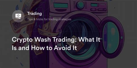 Crypto Wash Trading What It Is And How To Avoid It Dydx Academy