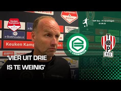 Trainer Dick Lukkien Na Afloop Van Top Oss Fc Groningen Youtube