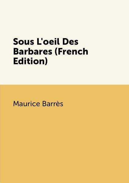 Sous L oeil Des Barbares French Edition Maurice Barrès купить с