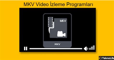 Mkv Zleme Program En Yi Mkv Oynat C Teknolib