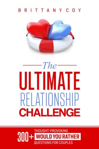 The Ultimate Relationship Challenge Over 300 ‘would You Rather