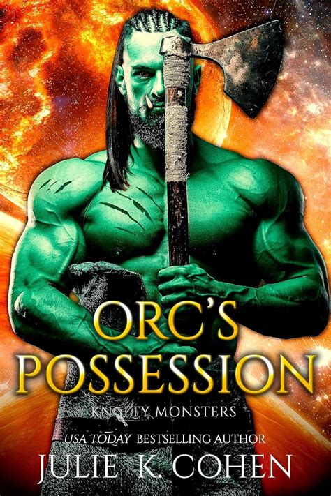 Orc S Possession A Curvy Girl Monster Romance Knotty Monsters Book 1 Ebook Cohen Julie K