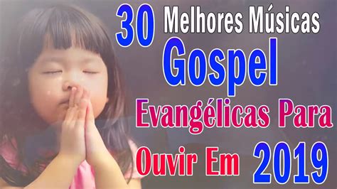 Melhores M Sicas Gospel Evang Licas Para Ouvir M Sicas Gospel