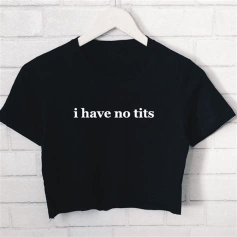 T Shirt Addicts Tops I Have No Tits Womens Ideal Crop Tee Poshmark