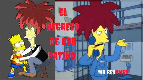 El Regreso De Bob Pati O Resumen En Minutos Youtube