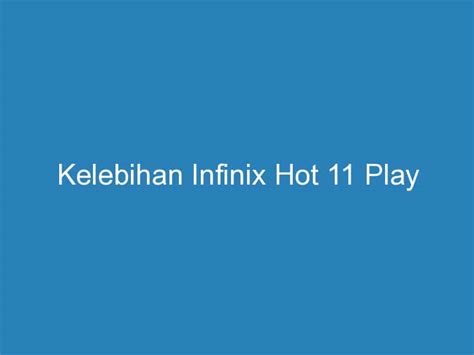 Kelebihan Infinix Hot Play DuaHp