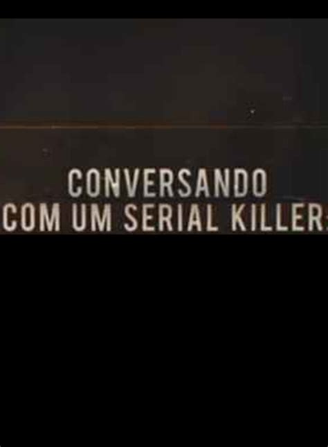 Conversando Um Serial Killer Papo De Cinema