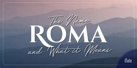 The First Name "Roma": What it means, and why numerologists love it