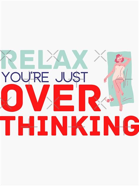 Relax You Re Just Overthinking Sticker For Sale By M Dasser Redbubble