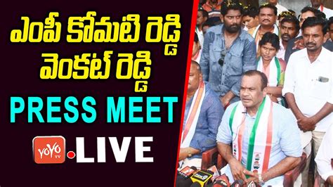 Live Congress Mp Komatireddy Venkat Reddy Press Meet Nalgonda