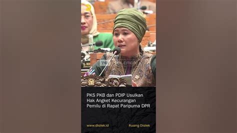 Pks Pkb Pdip Kompak Usulkan Hak Angket Kecurangan Pemilu Di Rapat