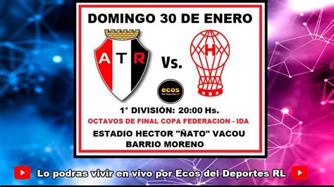 En Vivo Atletico Y Tiro Vs Huracan Youtube