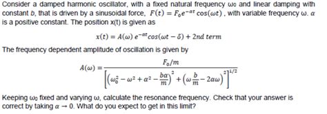 Solved Consider a damped harmonic oscillator, with a fixed | Chegg.com