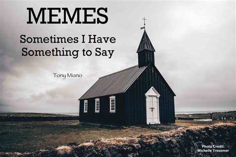 Memes: Sometimes I Have Something to Say