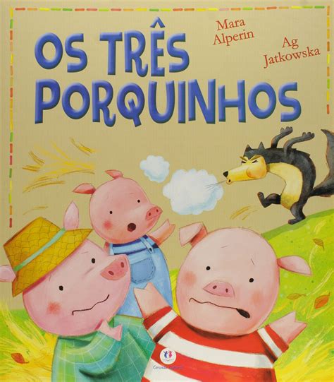 Os Tres Porquinhos Pdf - Os Três Porquinhos - Coleção Primeiros Clássicos PDF Mara Alperin