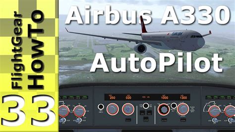 Airbus A330's AutoPilot Tutorial - FlightGear HowTo #33 - YouTube