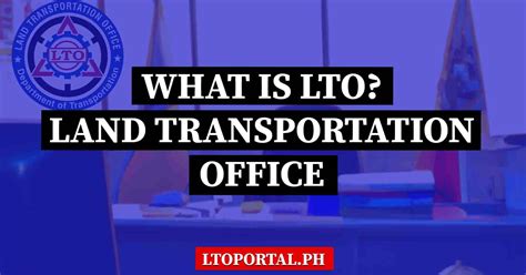 What is LTO? Land Transportation Office - LTO Portal PH
