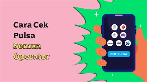 Cara Cek Pulsa Semua Operator Dari Telkomsel Hingga XL