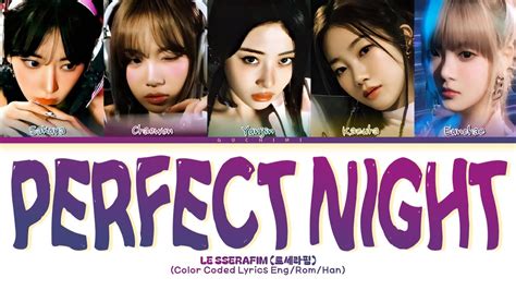 LE SSERAFIM Perfect Night Lyrics Color Coded Lyrics YouTube