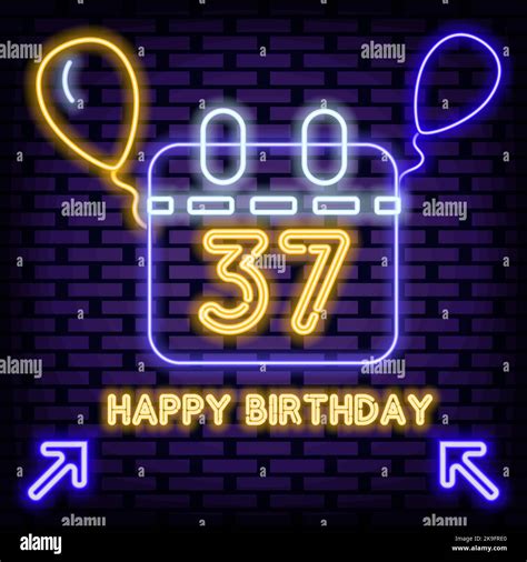 37th Happy Birthday 37 Year old Neon quote. Bright signboard. Night ...