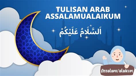 Tulisan Arab Assalamualaikum Yang Benar Latin Dan Artinya Lengkap
