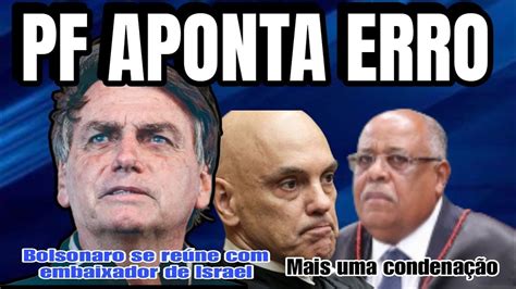 PF aponta erro em decisão de Moraes Bolsonaro se reune Embaixador