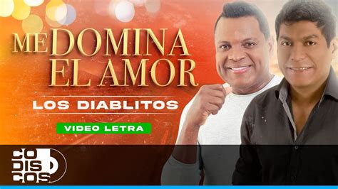 Me Domina El Amor Los Diablitos Video Letra YouTube