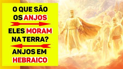 O Que São Os Anjos O Que Significa Anjo Em Hebraico A origem dos