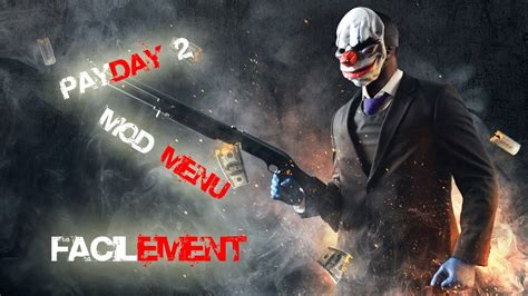 Comment Avoir Un Mod Menu ★ Payday 2 ★ Youtube