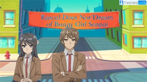 Rascal Does Not Dream Of Bunny Girl Senpai Ending Explained Plot Review And More Minh Khang