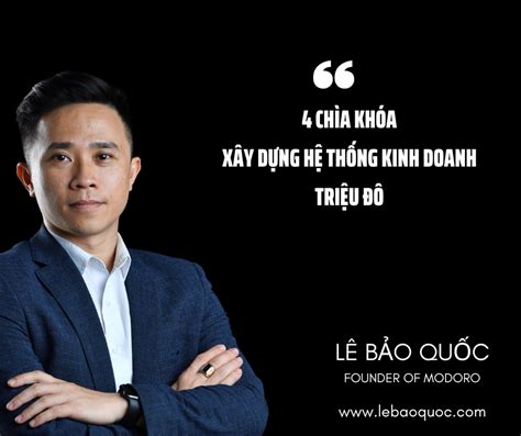 4 Chìa Khóa Xây Dựng Hệ Thống Kinh Doanh Triệu đô Lê Bảo Quốc