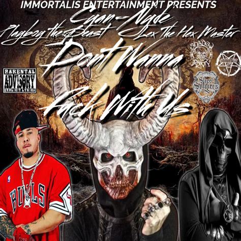 Dont Wanna Fuck With Us Single By Cyan Nyde Spotify