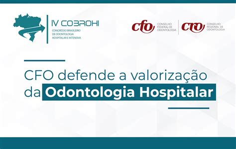 Cfo Participa Do Iv Congresso Brasileiro De Odontologia Hospitalar E