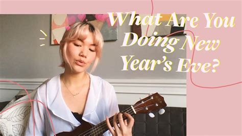 What Are You Doing New Year S Eve Ukulele Cover Youtube