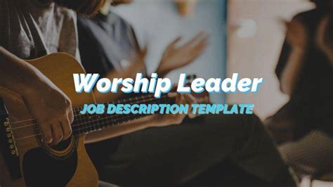 A Complete Worship Leader Job Description for Your Church - REACHRIGHT