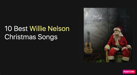 10 Best Willie Nelson Christmas Songs - NSF News and Magazine