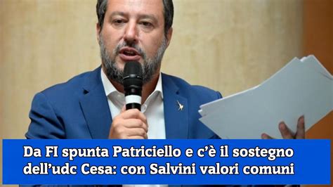 Da FI spunta Patriciello e cè il sostegno delludc Cesa con Salvini