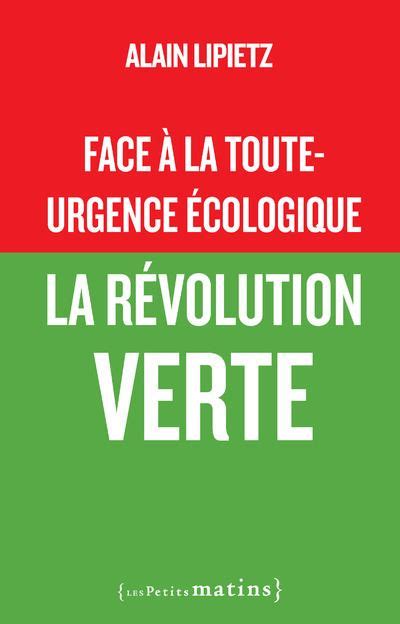 Face à La Toute Urgence écologique La Révolution Verte Broché