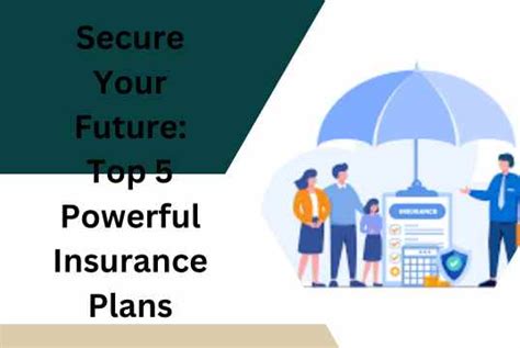 Secure Your Future Top 5 Powerful Insurance Plans Wanderlust