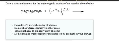 Solved Draw Structural Formula For The Major Organic Product Of The