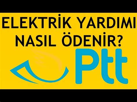 Ptt Elektrik Yardımı Nasıl Ödenir YouTube