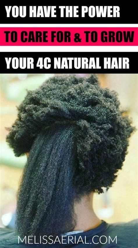 4c Hair Care Is Vital To Your Hair Success If You Want To Grow It Long Natural Hair Styles