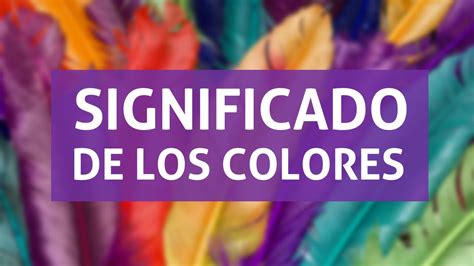 Significado de los Colores Qué significa cada color YouTube