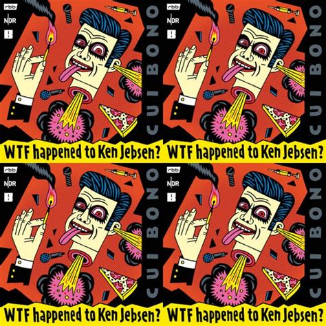 What The Fuck Happened To Ken Jebsen Playlist By Gikoo Spotify