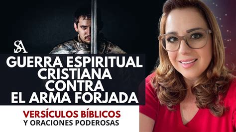 La Guerra Espiritual Contra El Arma Forjada Youtube