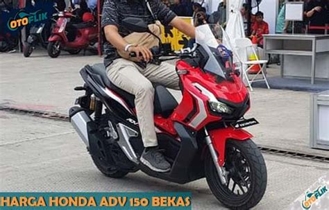 6 Harga Honda ADV 150 Bekas Tipe ABS CBS Termurah Otoflik