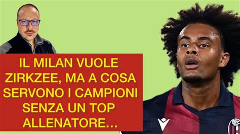 IL MILAN VUOLE ZIRKZEE MA A COSA SERVONO I CAMPIONI SENZA UN TOP