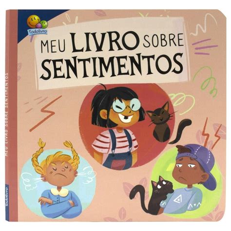Livro Sobre Sentimentos - Meu Livro Sobre Sentimentos – Livro Infantil para Trabalhar Emoções e ...
